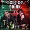 Shut Up And Drink - Dilbagh Singh Poster