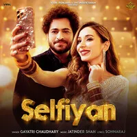 Selfiyan Song | Gayatri Chaudhary Poster