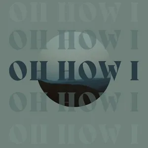  Oh How I Song Poster